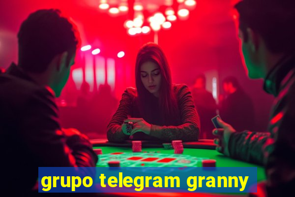 grupo telegram granny